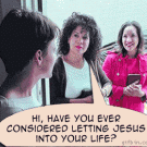 Have you considered letting Jesus into your life?